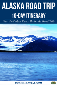Alaska Road Trip - 10 Remarkable Days on the Kenai Peninsula